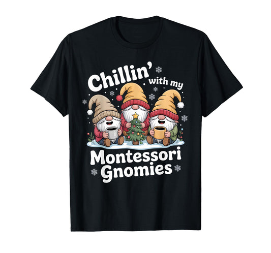 Chillin' with My Montessori Gnomies Matching Christmas T-Shirt