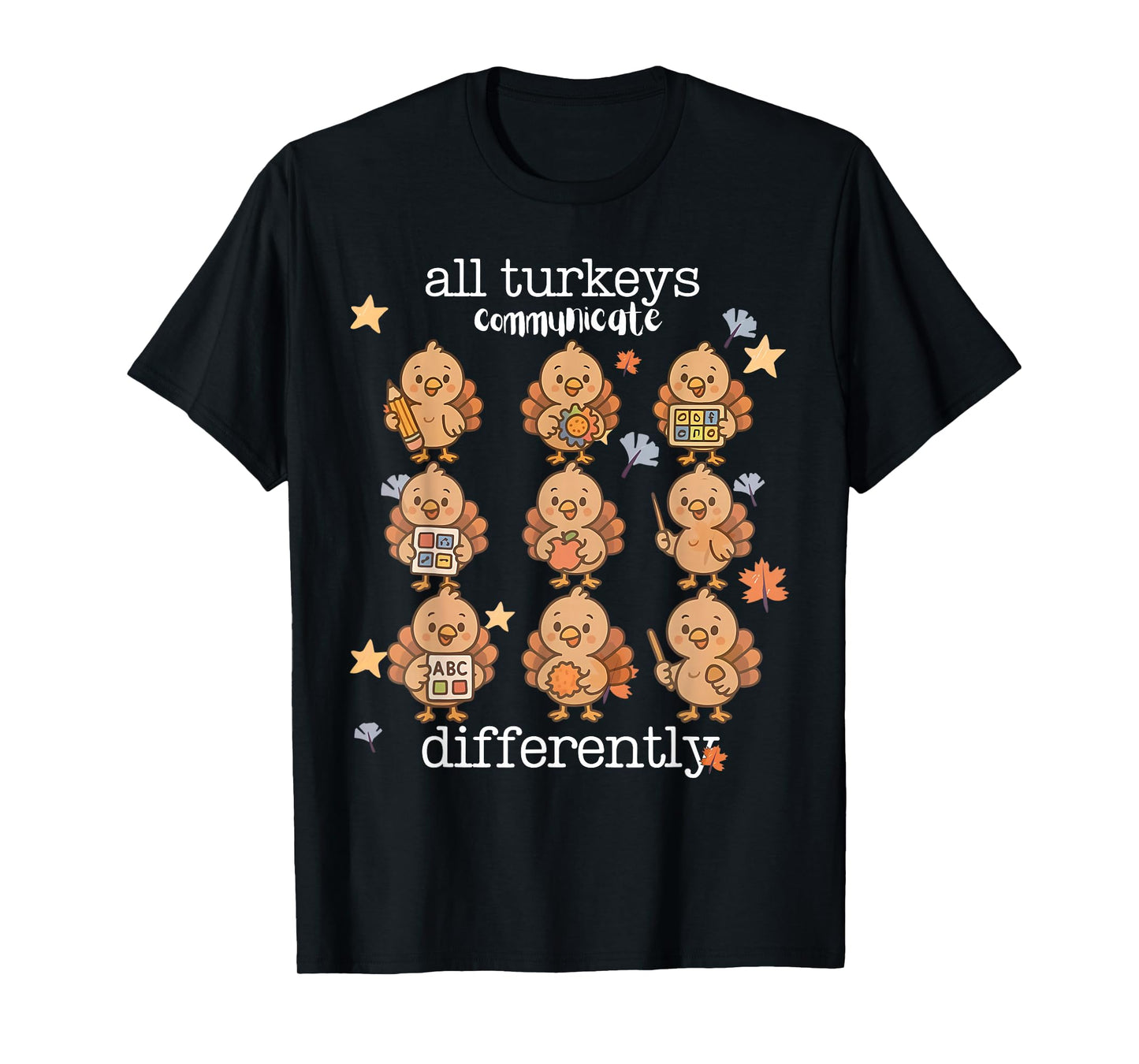 All Turkeys Communicate Differently Thanksgiving Autism AW T-Shirt