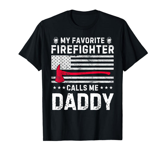 My Favorite Firefighter Calls Me Daddy Fireman Fathers Day T-Shirt