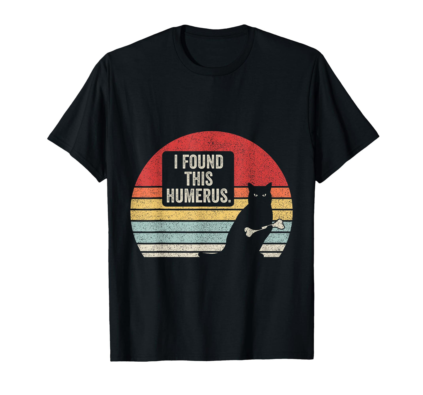Retro Vintage Pun Joke I Found This Humerus Humorous Cat T-Shirt