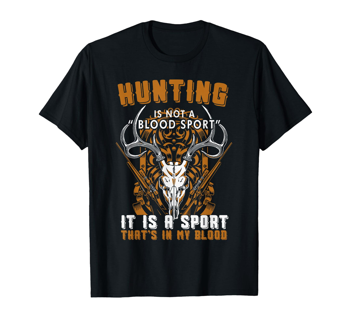 Hunting is in my blood hunter gift T-Shirt
