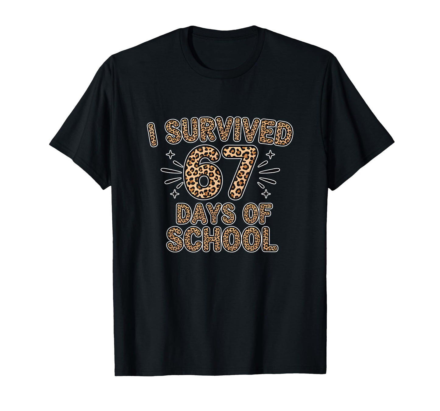 I Survived 67 Days of School Leopard Fun 6 7 Meme Students T-Shirt