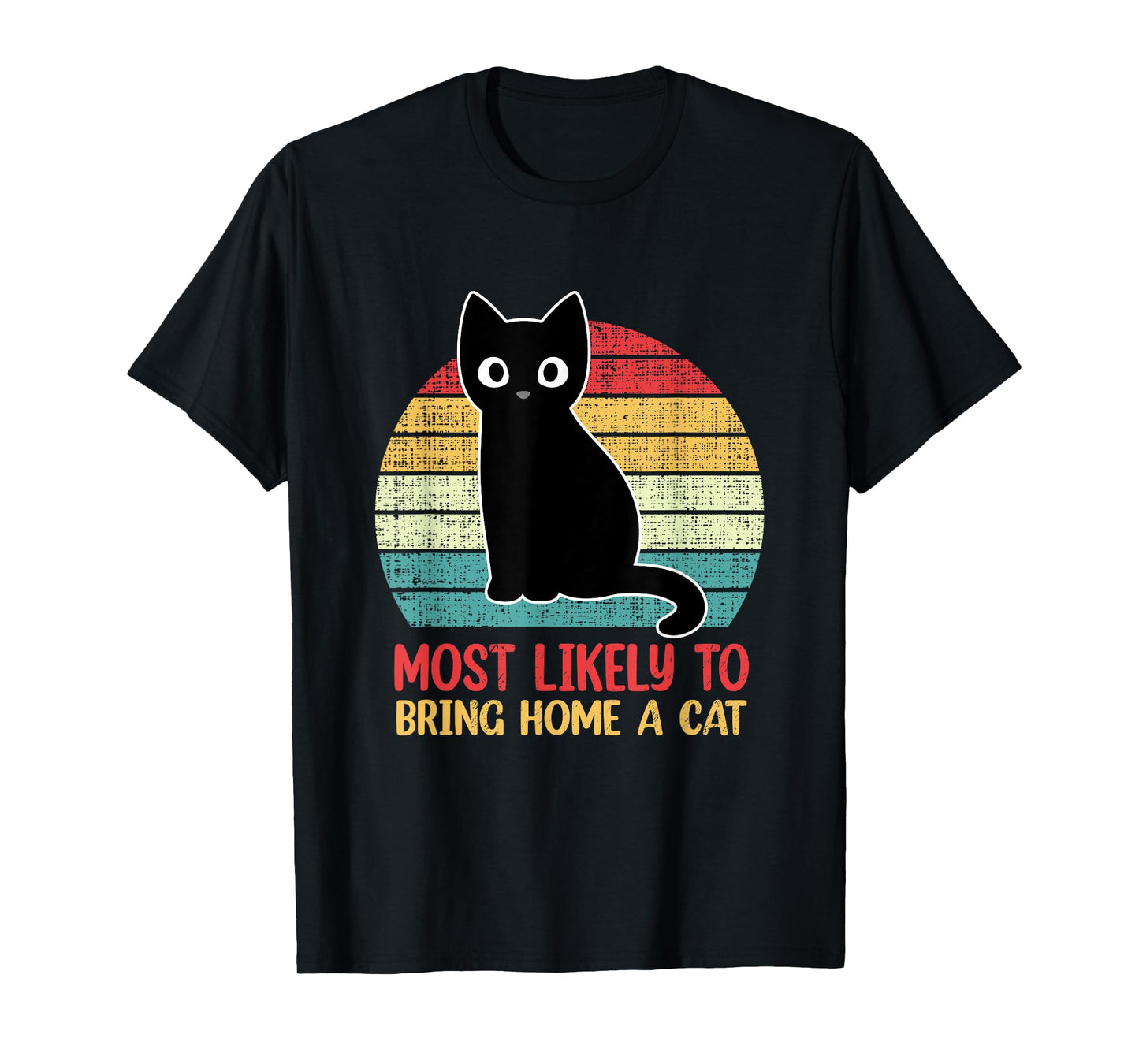 Most Likely To Bring Home A Cat Retro Cat Lovers T-Shirt