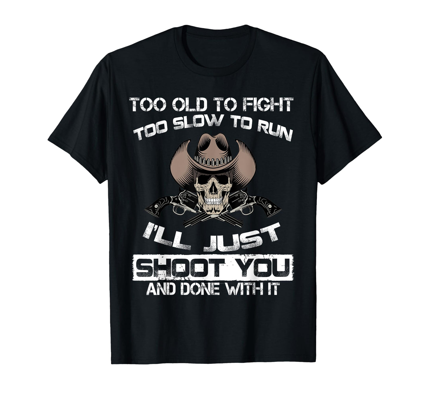 Old Man With Gun T shirt - Funny American Gun Quotes