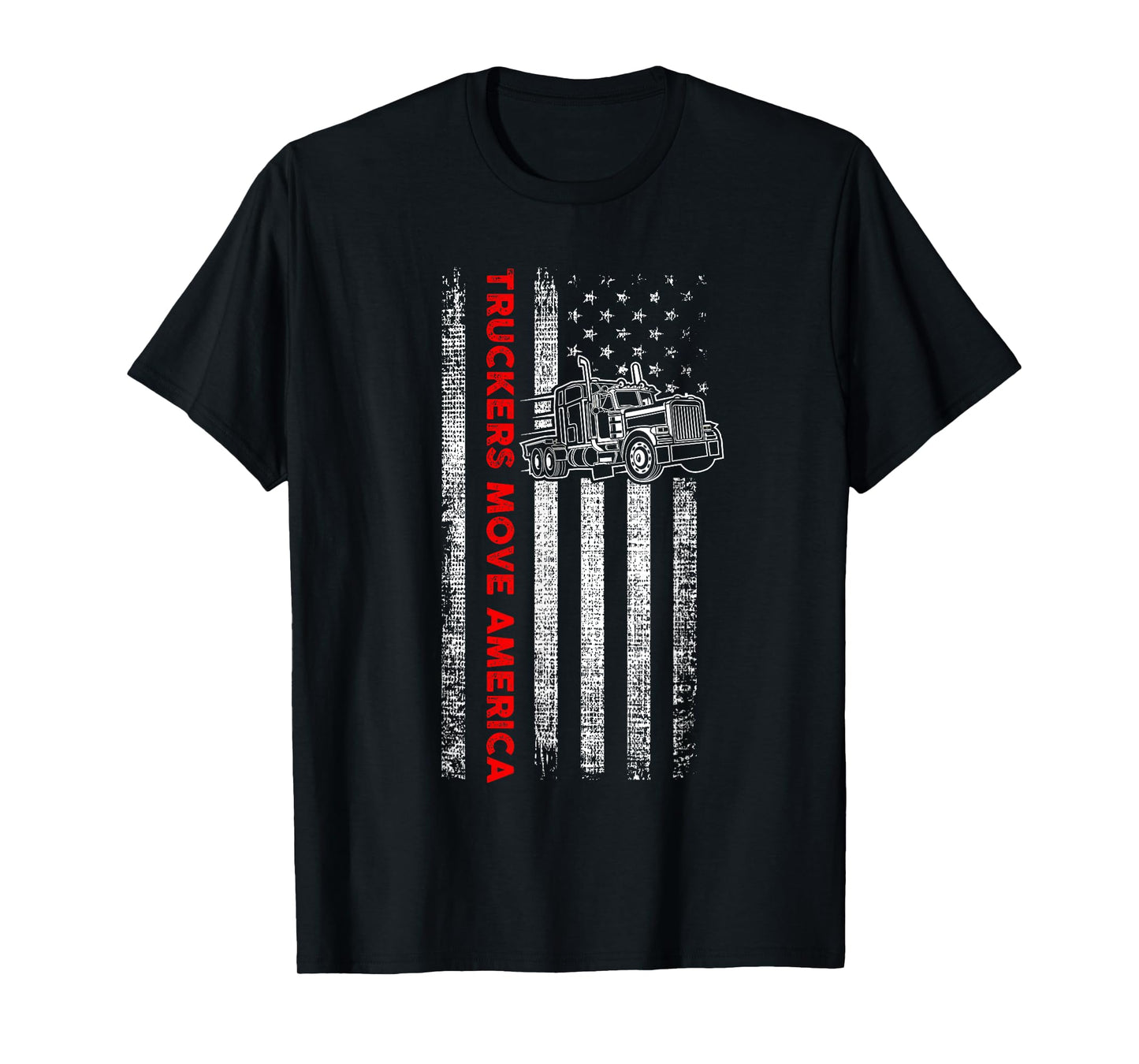Truckers Move America - Patriotic Trucker - American Flag T-Shirt
