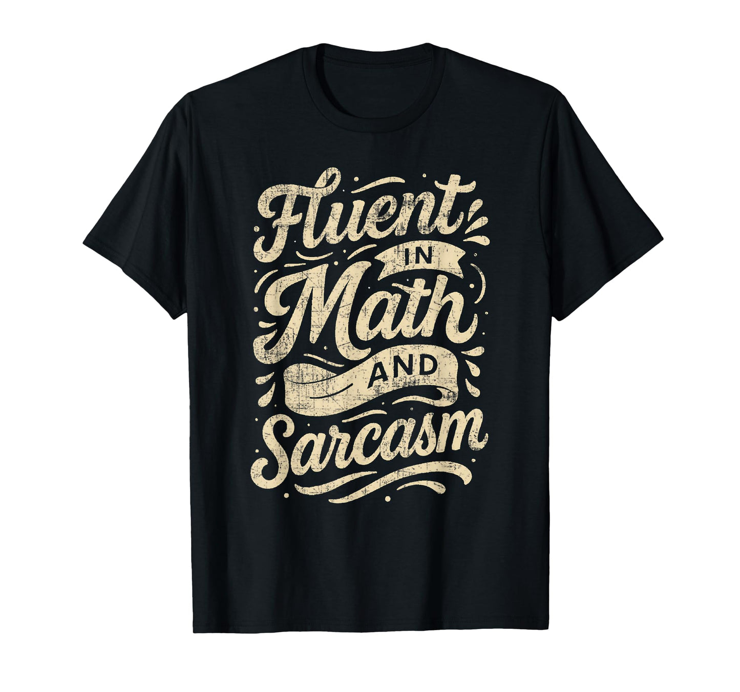 Fluent in Math and Sarcasm Funny Teacher T-Shirt