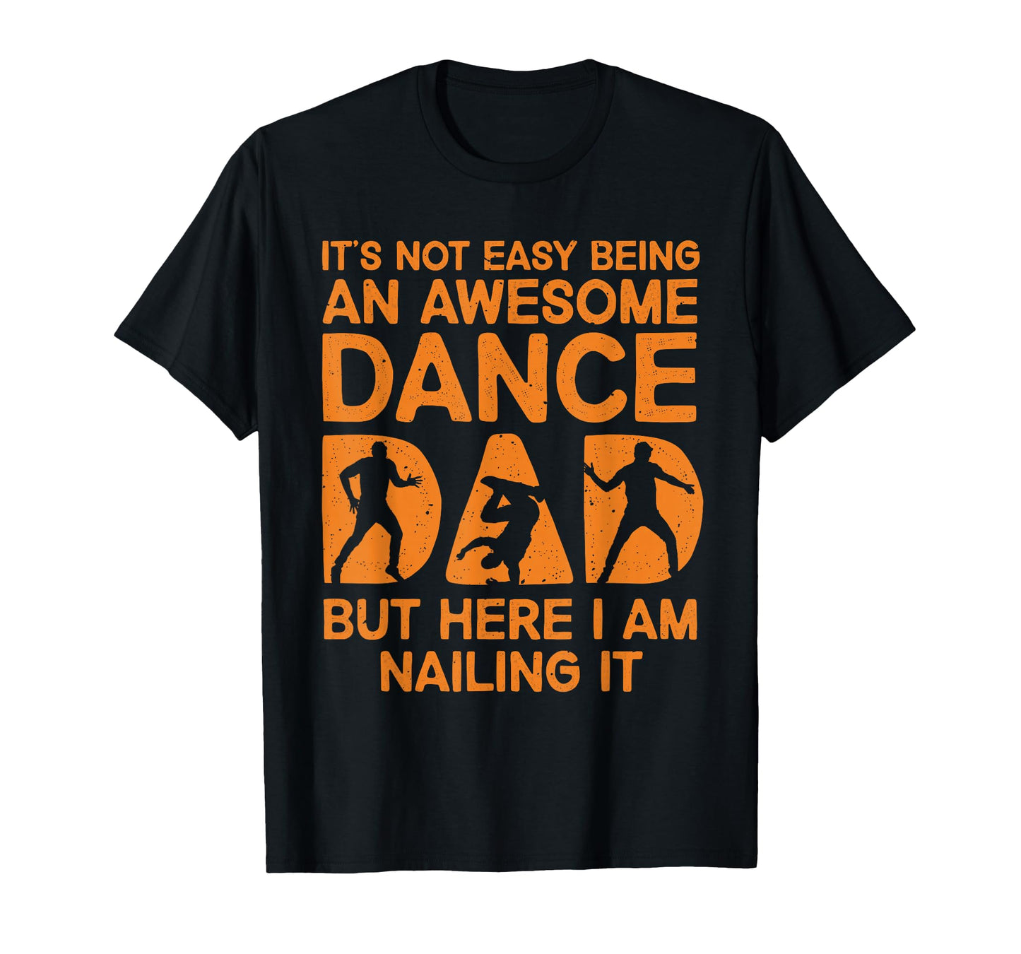Funny Dance Dad Design for Men Dad Father Dancing Dance Dad T-Shirt