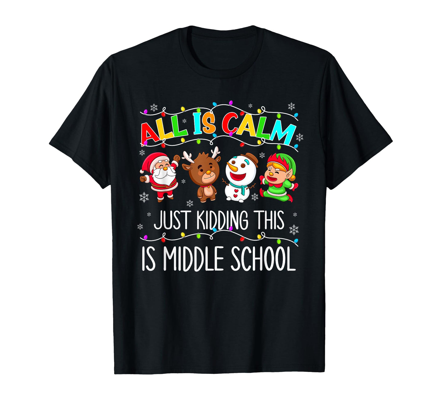 All is Calm Fun Xmas Middle School Christmas Season Teacher T-Shirt