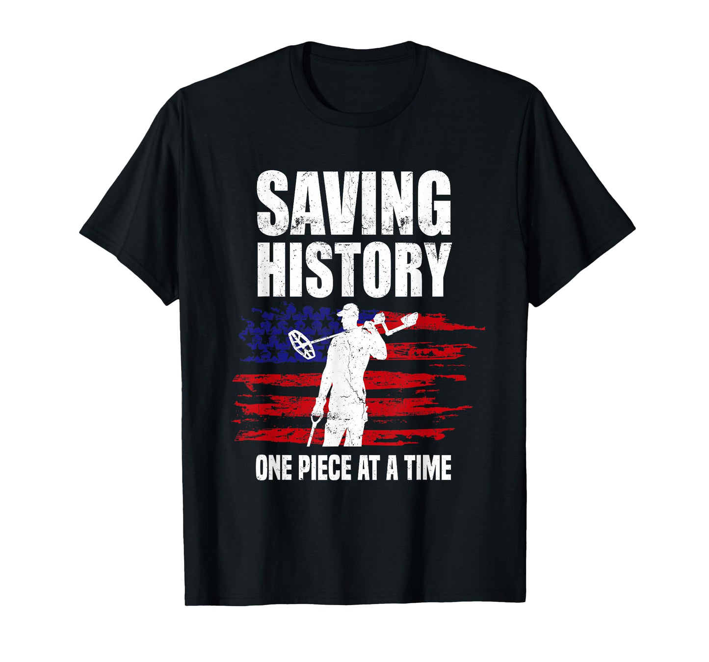 Saving History American Flag USA Funny Metal Detecting T-Shirt
