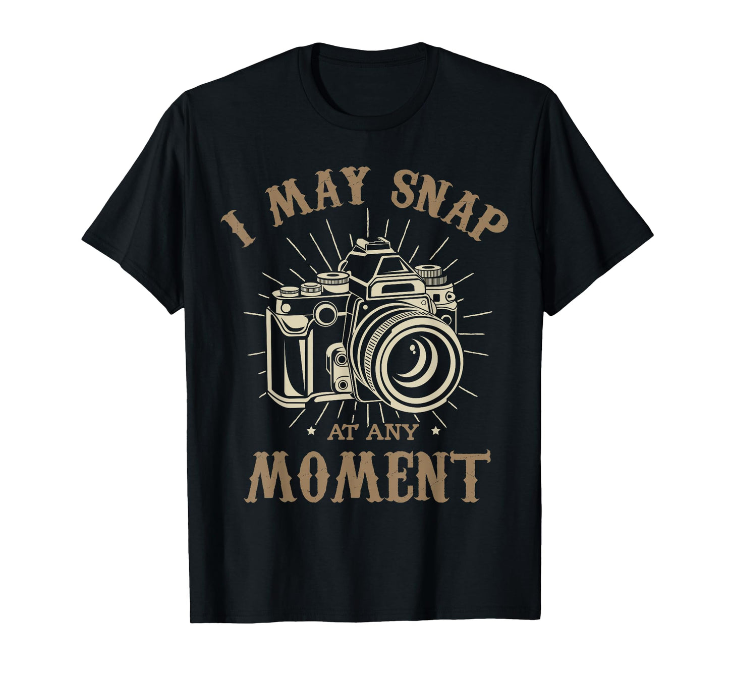 I may snap at any moment Photograph Funny photographer T-Shirt