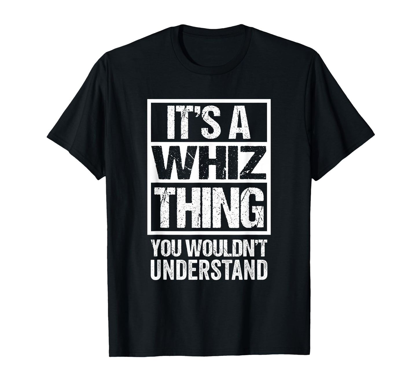 It's A Whiz Thing You Wouldn't Understand Pet Name T-Shirt