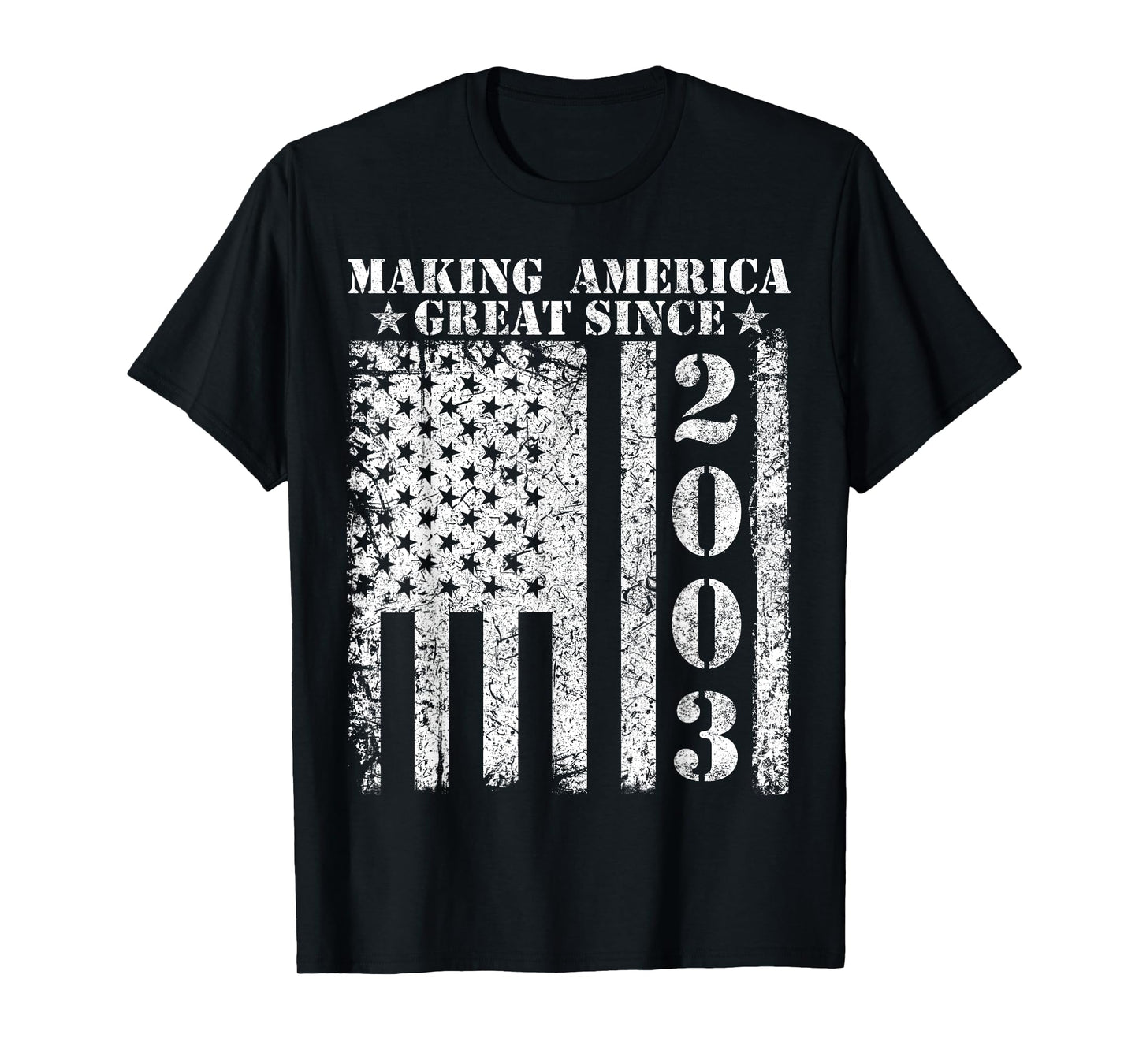 Making America Great Since 2003 Birthday T-Shirt