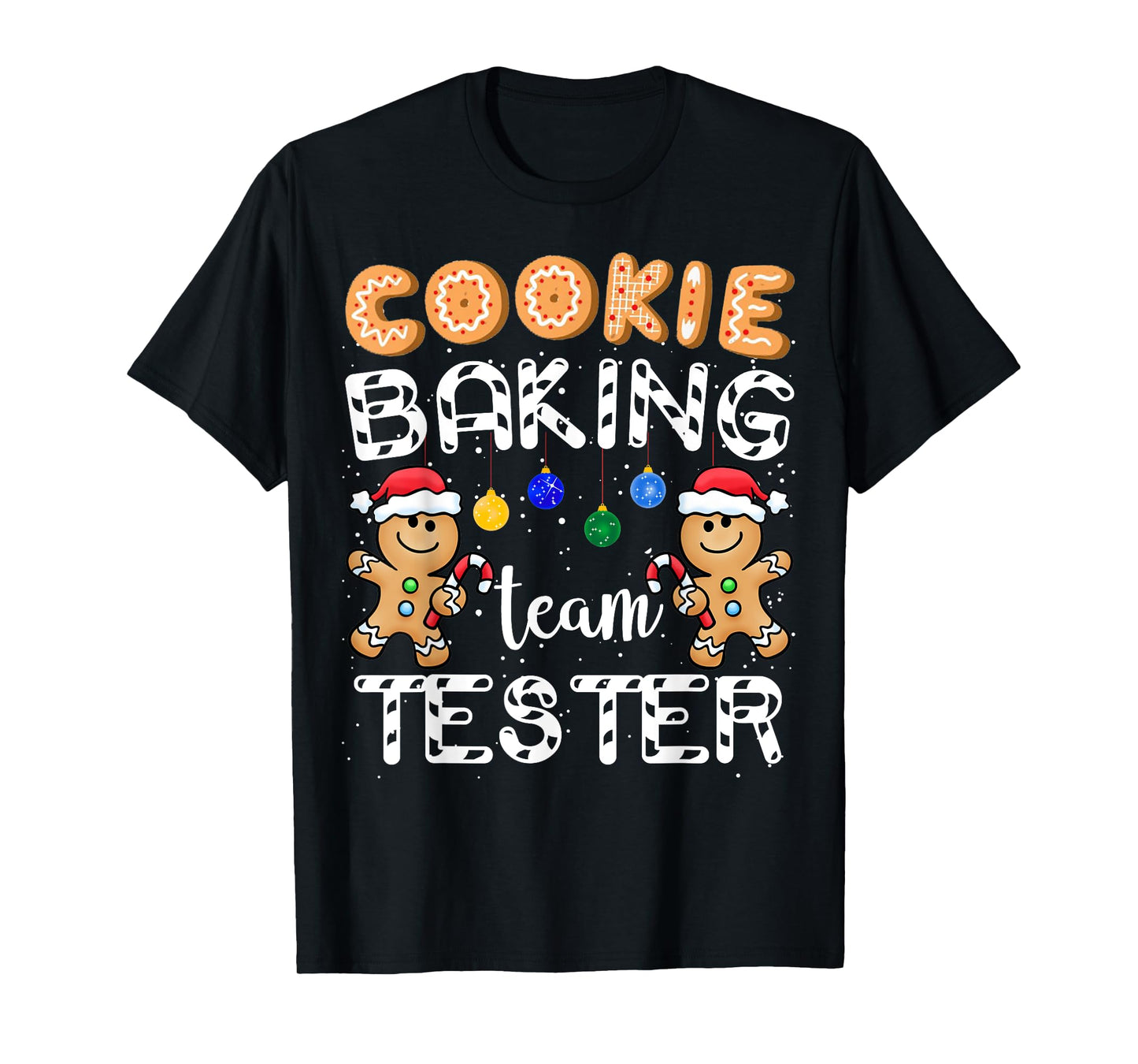 Cookie Baking Team Tester Gingerbread Funny Christmas Gift T-Shirt