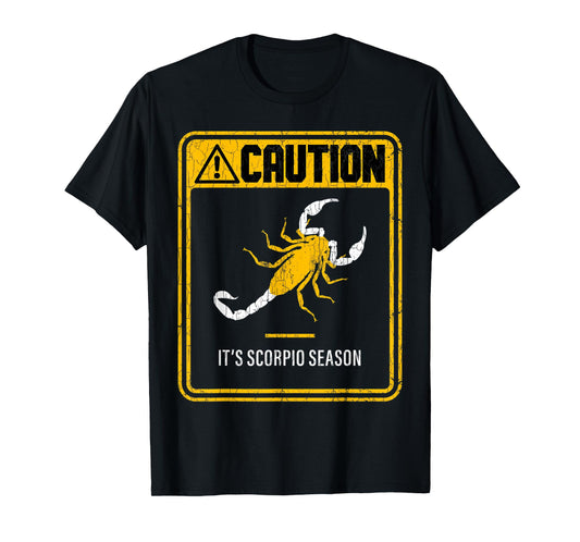 Zodiac Sign Funny Caution It's Scorpio Season Graphic T-Shirt