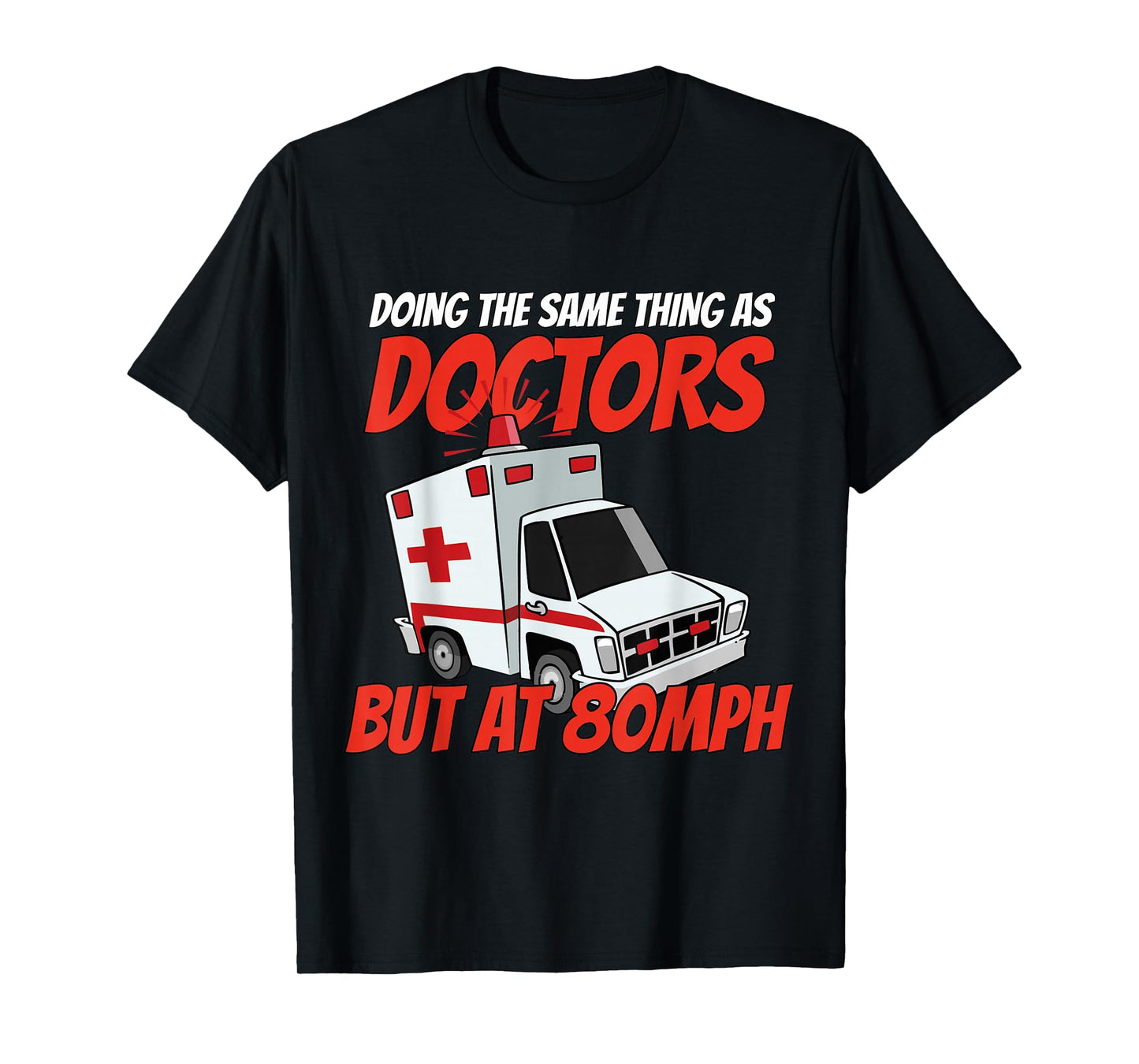 Ambulance doctor paramedics emergency clinic medicine rescue T-Shirt