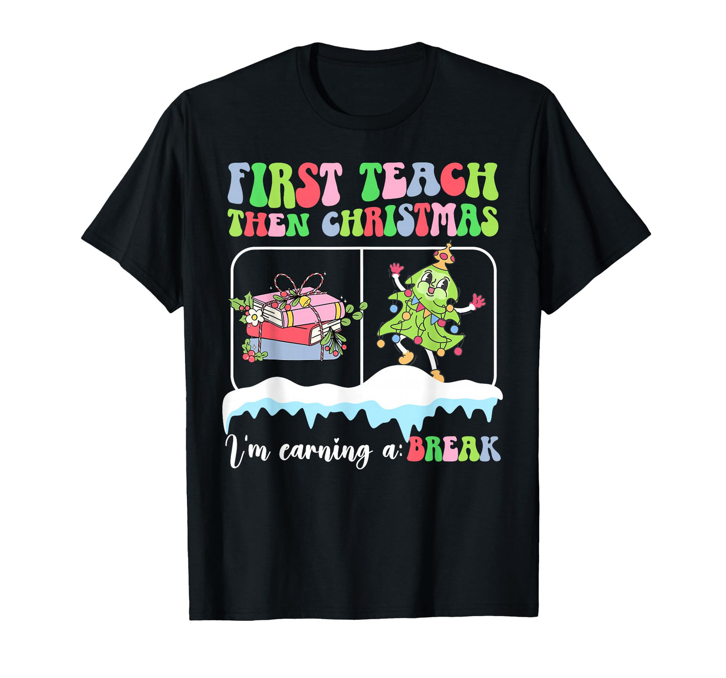 First Teach Then Christmas Teacher Xmas Party Teaching T-Shirt
