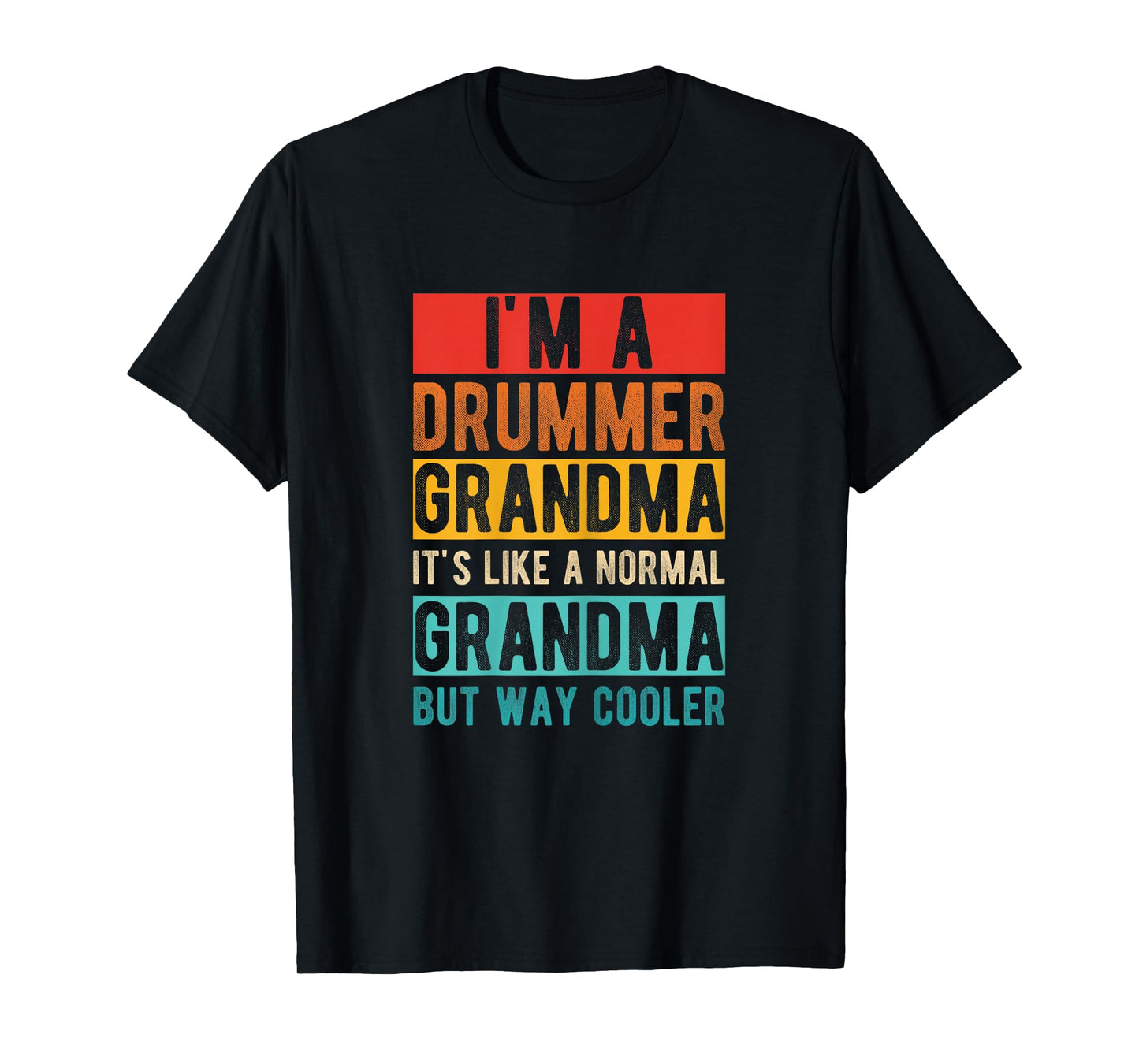 I'M A DRUMMER GRANDMA IT'S LIKE A NORMAL GRANDMA T-Shirt