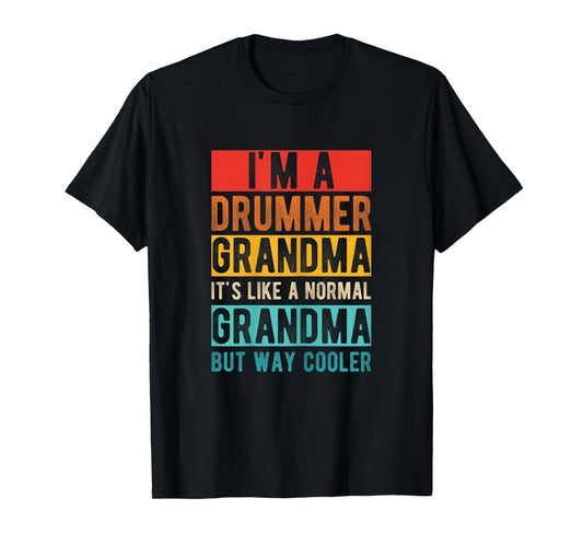 I'M A DRUMMER GRANDMA IT'S LIKE A NORMAL GRANDMA T-Shirt