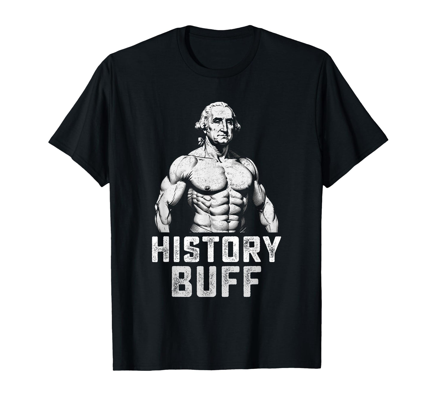 Funny 4th of July History Buff George Washington American T-Shirt