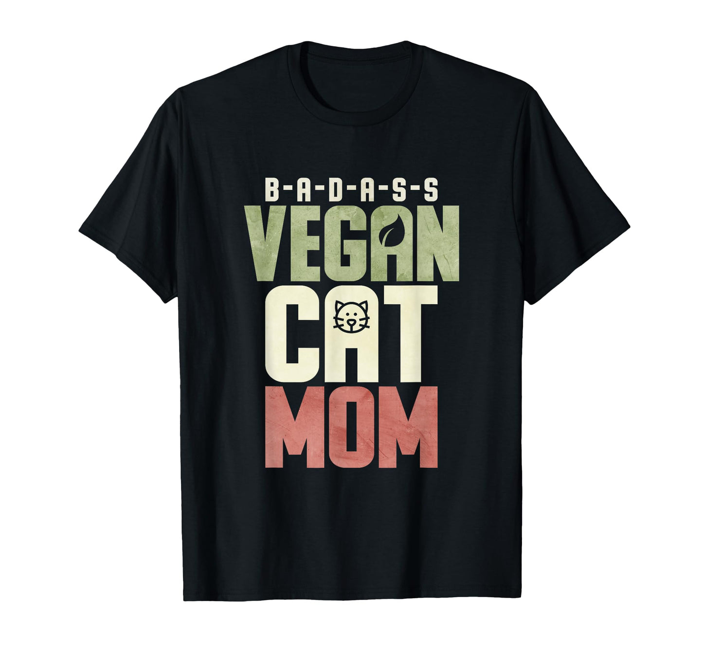 Badass Vegan Cat Mom Men Women T-Shirt