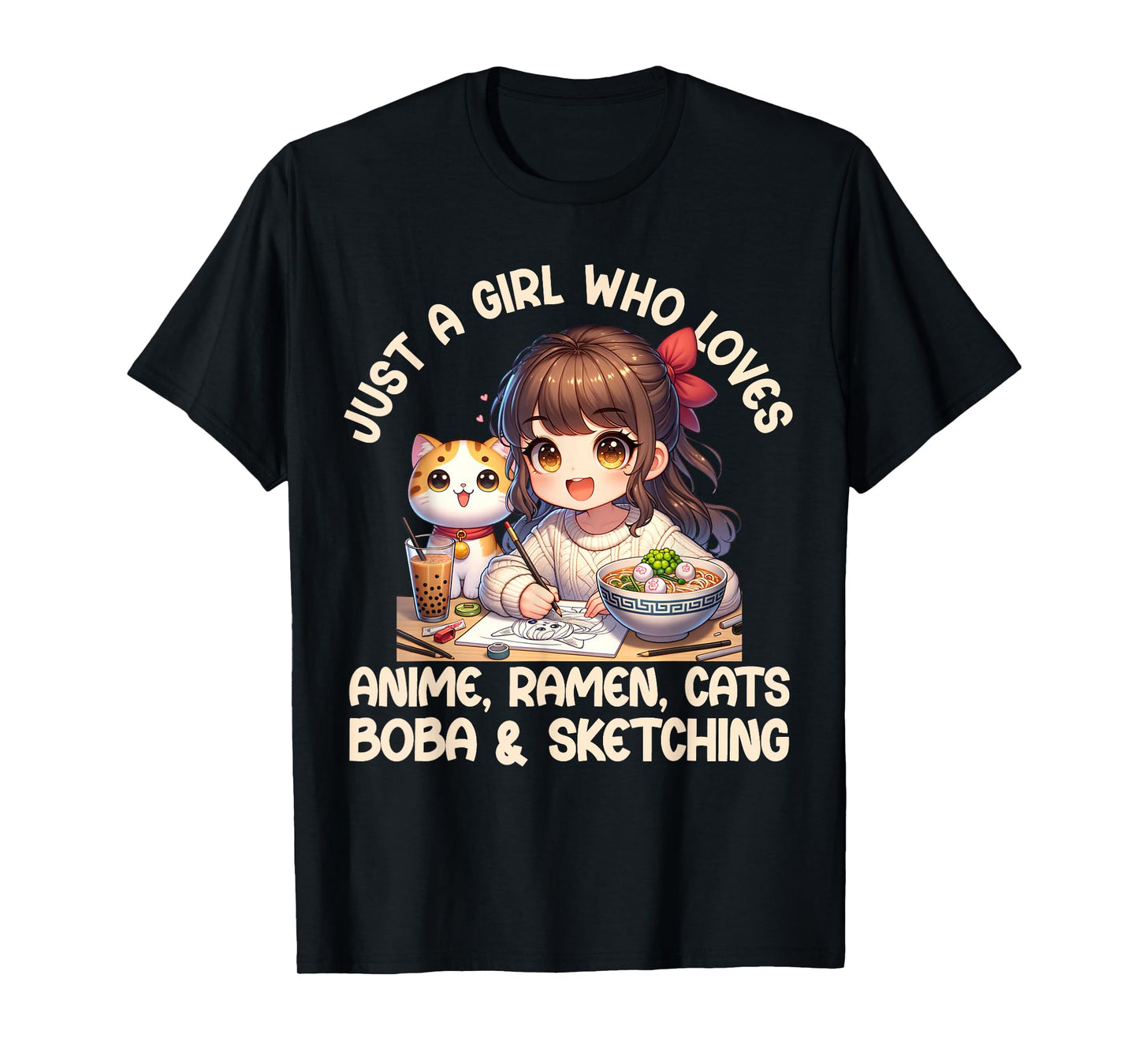 Just A Girl Who Loves Anime Ramen Cats Boba And Sketching T-Shirt