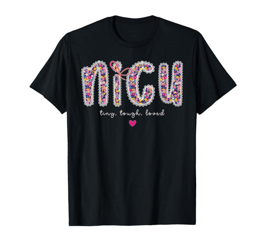 Cute Floral Nicu Tiny Tough Loved Nurse Appreciation Graphic T-Shirt