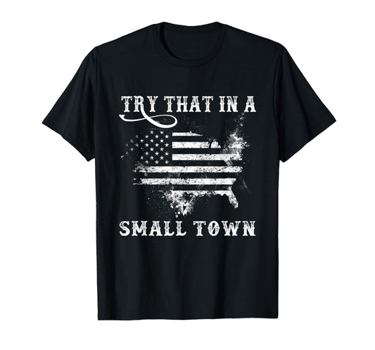 Retro Try That in My Town Vintage American US Flag T-Shirt