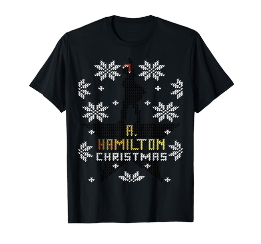 Christmas A. Hamilton Ugly Sweater, A. HAM Holiday Gift T-Shirt