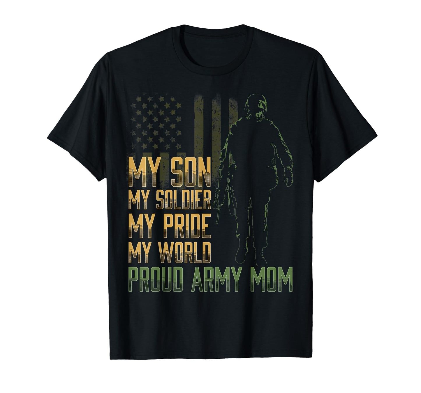 My Son My Soldier Proud Army Mom Military Mother T-Shirt
