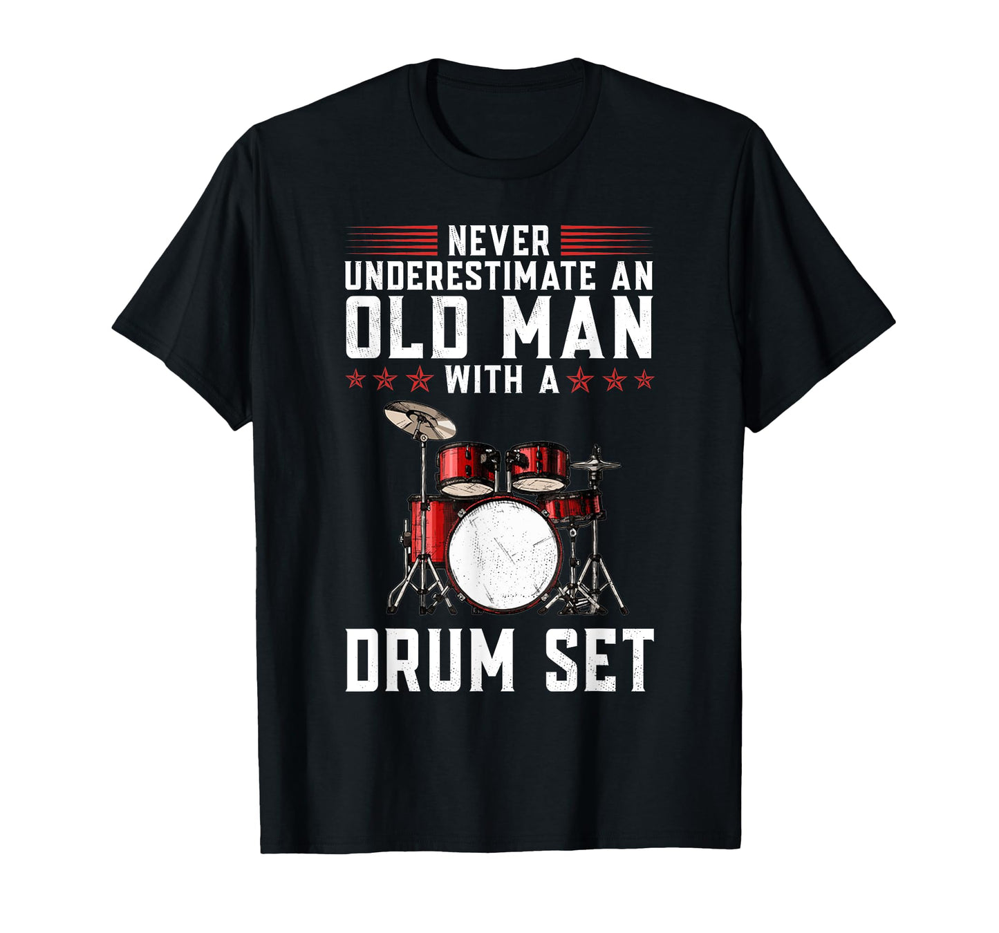 Funny Never Underestimate An Old Man With A Drum Set Drummer T-Shirt