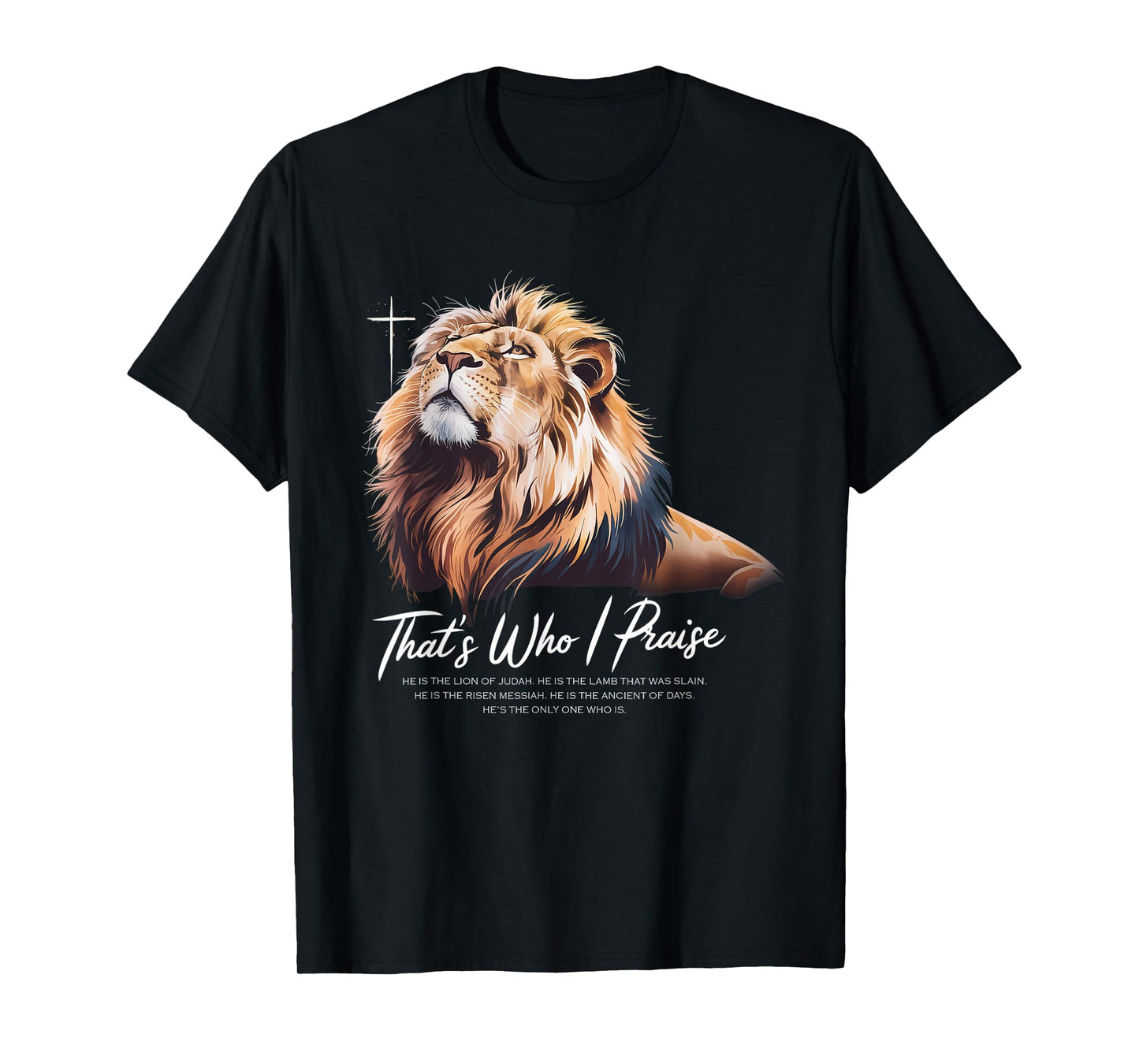 That's Who I Praise Tshirt Jesus Christian Lake God Church T-Shirt