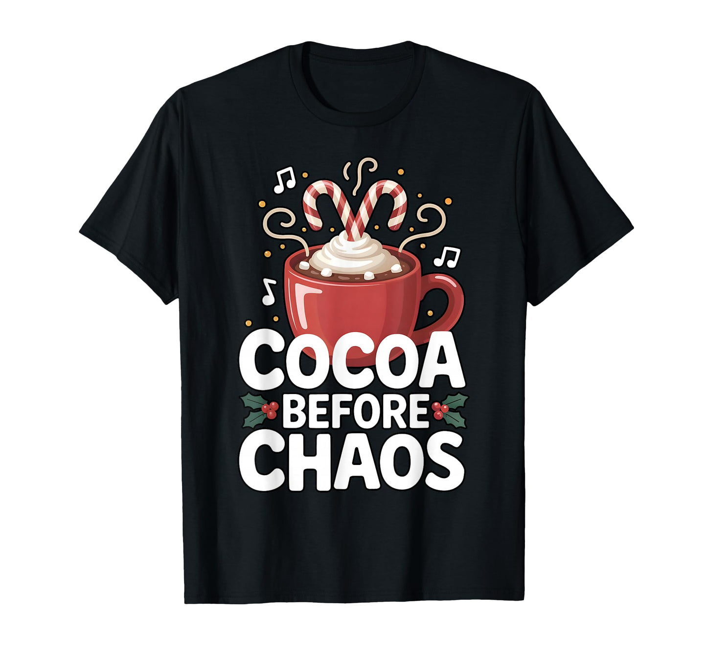 Cocoa Before Chaos Funny Christmas Xmas Hot Cocoa T-Shirt
