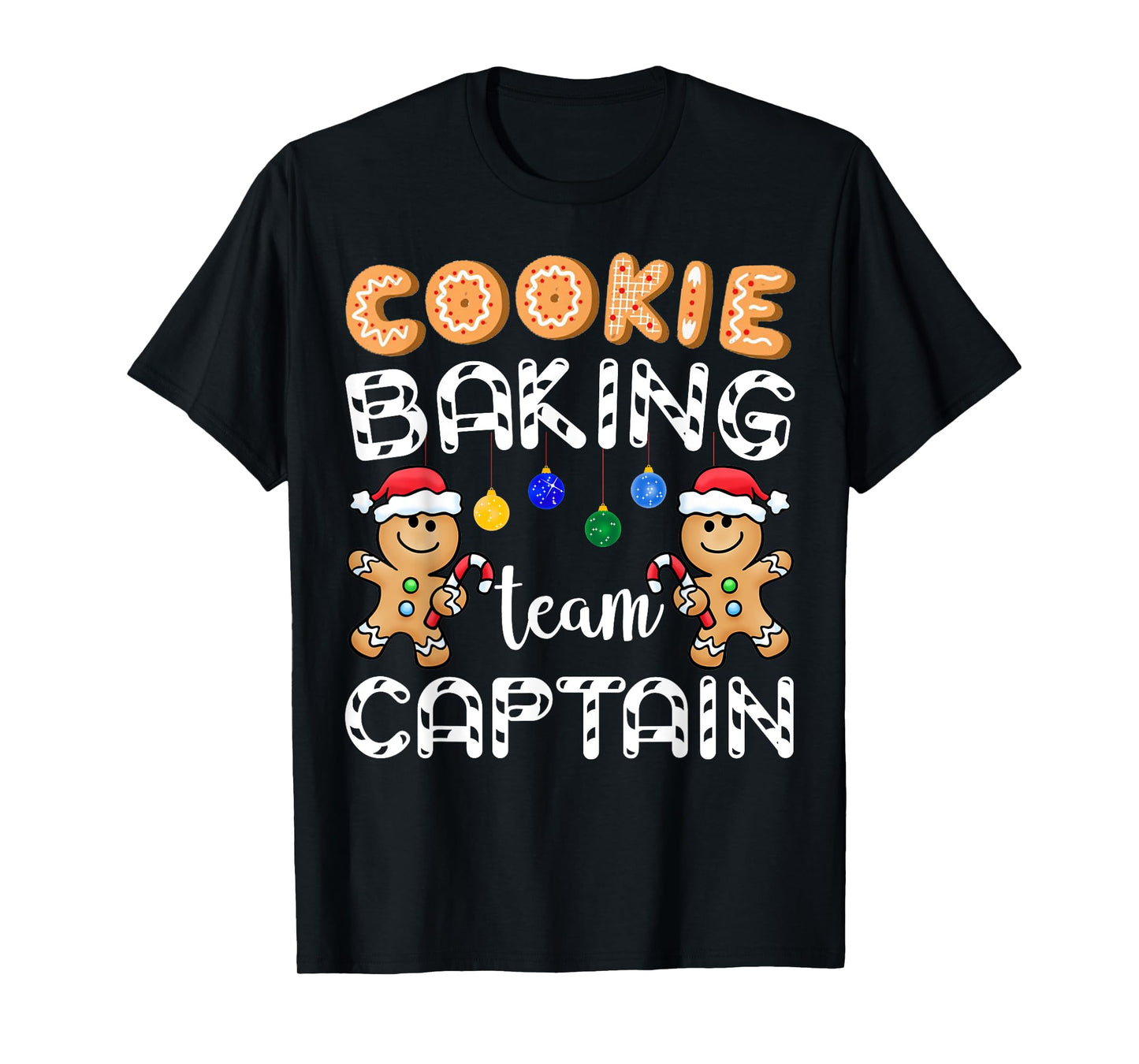 Cookie Baking Team Captain Gingerbread Funny Christmas Gift T-Shirt