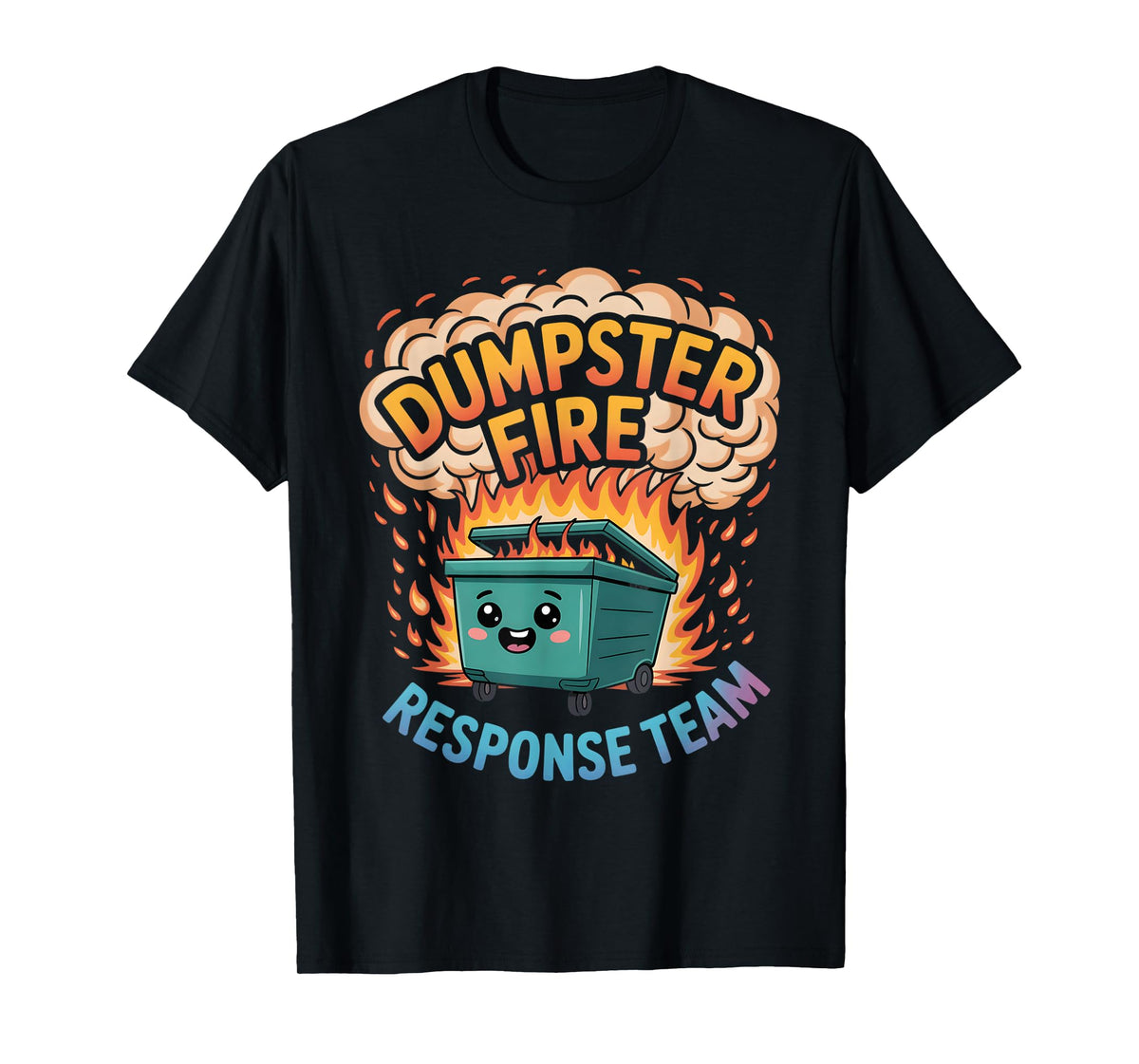 Dumpster Fire Response Team Support Rescue Women Leader T-Shirt