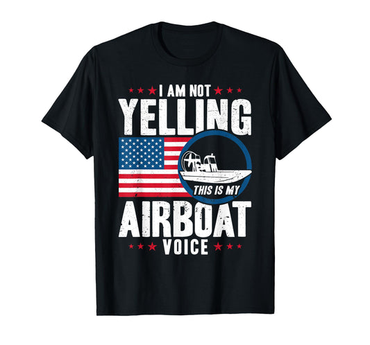 Airboat Captain My Airboat Voice American Flag T-Shirt