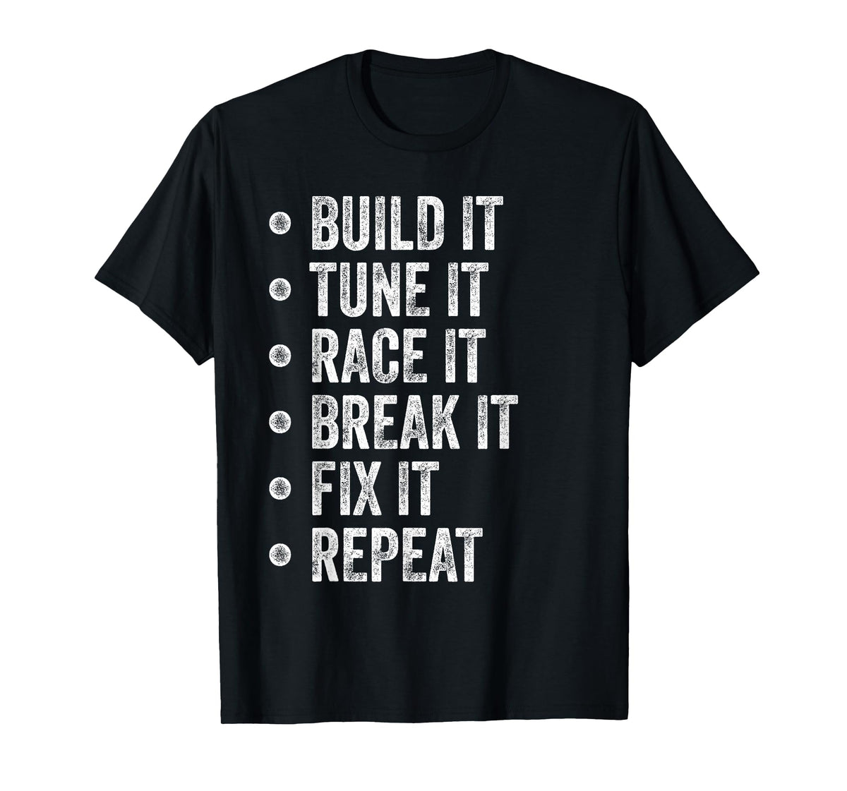 Build It Tune It Race It Repeat Funny Mechanic Car Guy T-Shirt