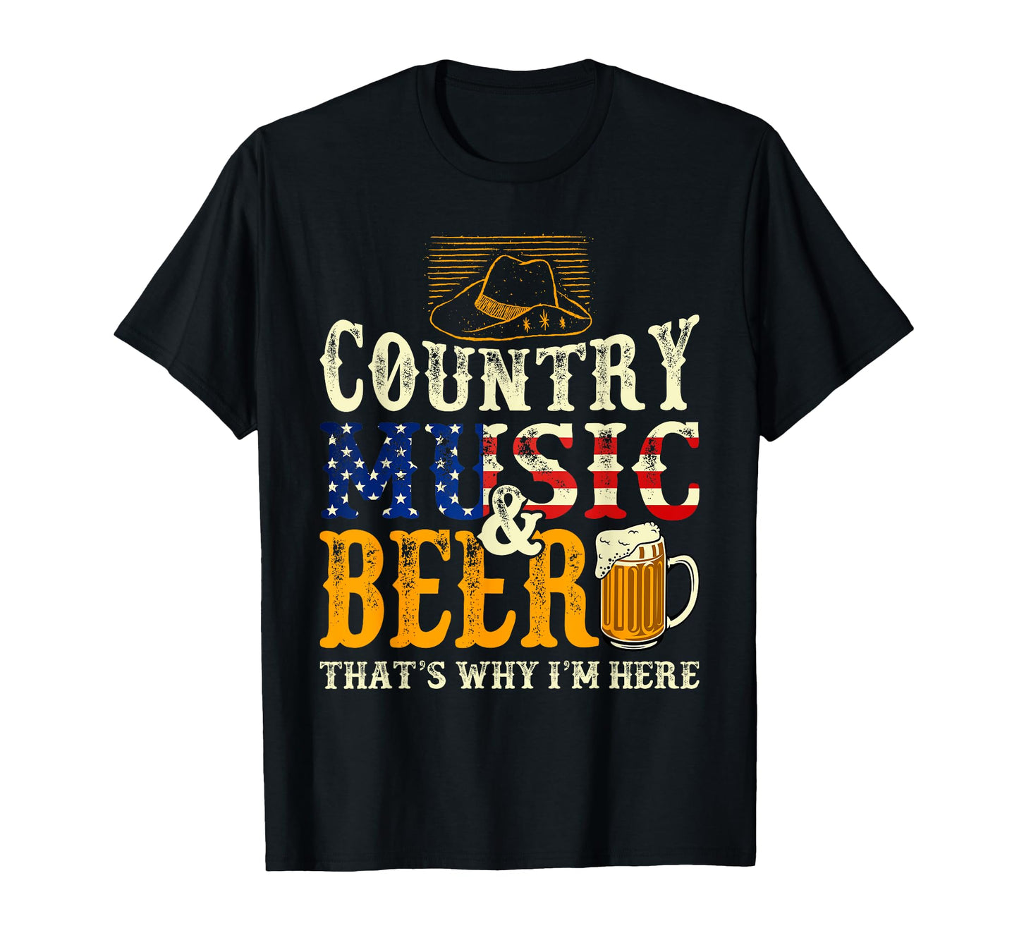Country Music and Beer That's Why I'm Here Funny Drinking T-Shirt