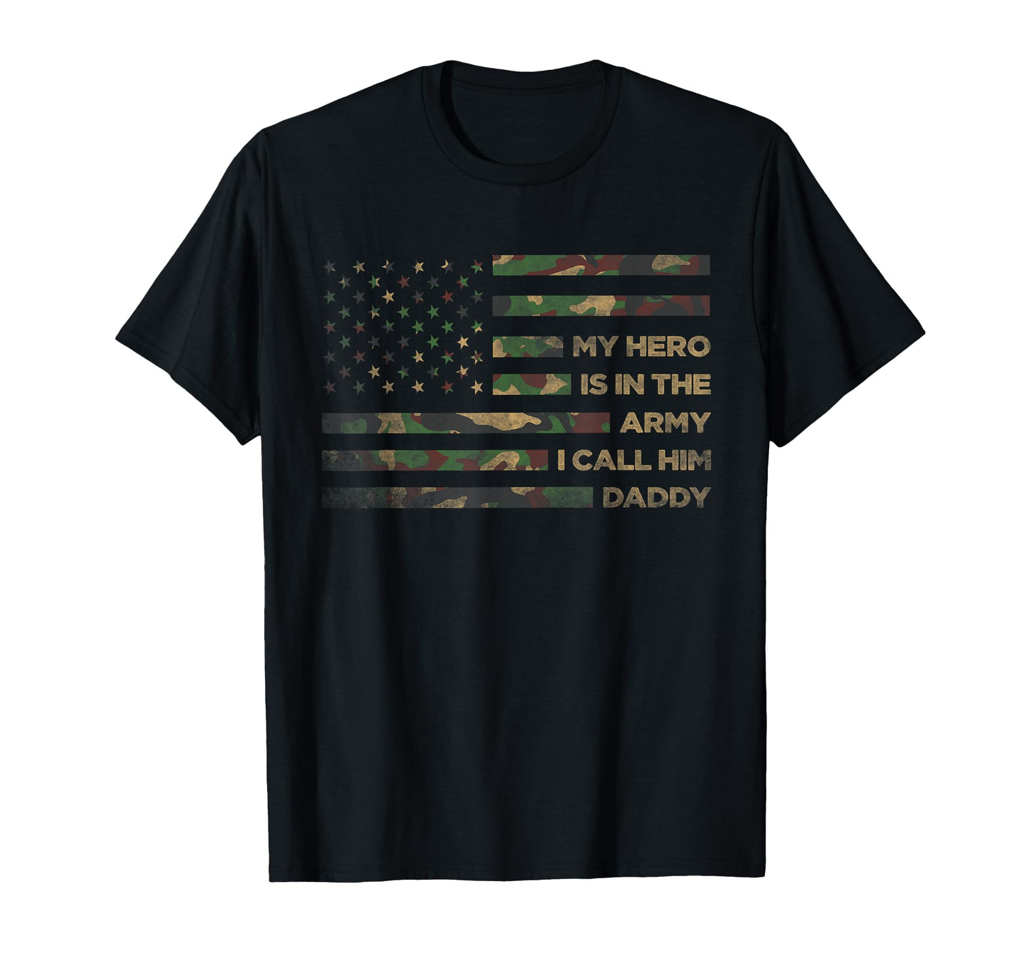 My Hero Is In The Army I Call Him Daddy Funny Camouflage Dad T-Shirt