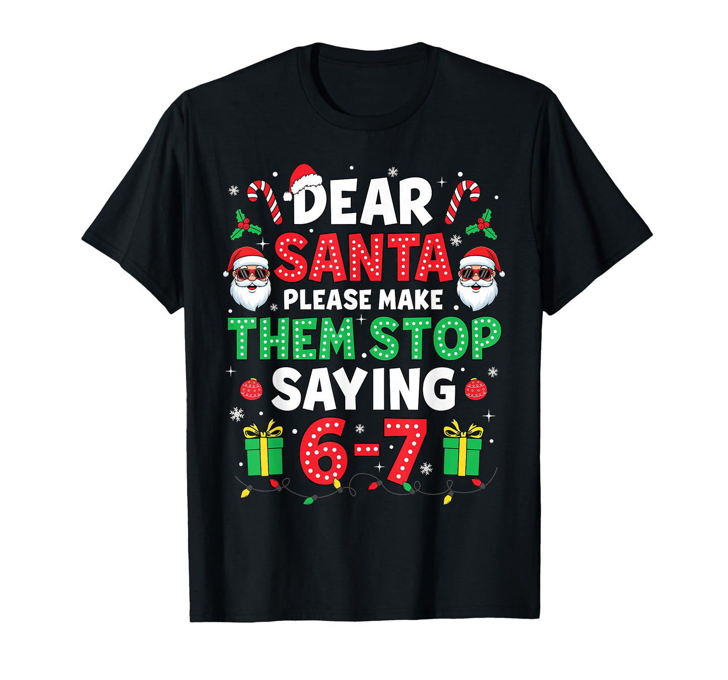 Dear Santa 67 Funny Christmas Six Seven 6-7 Men Women Kids T-Shirt