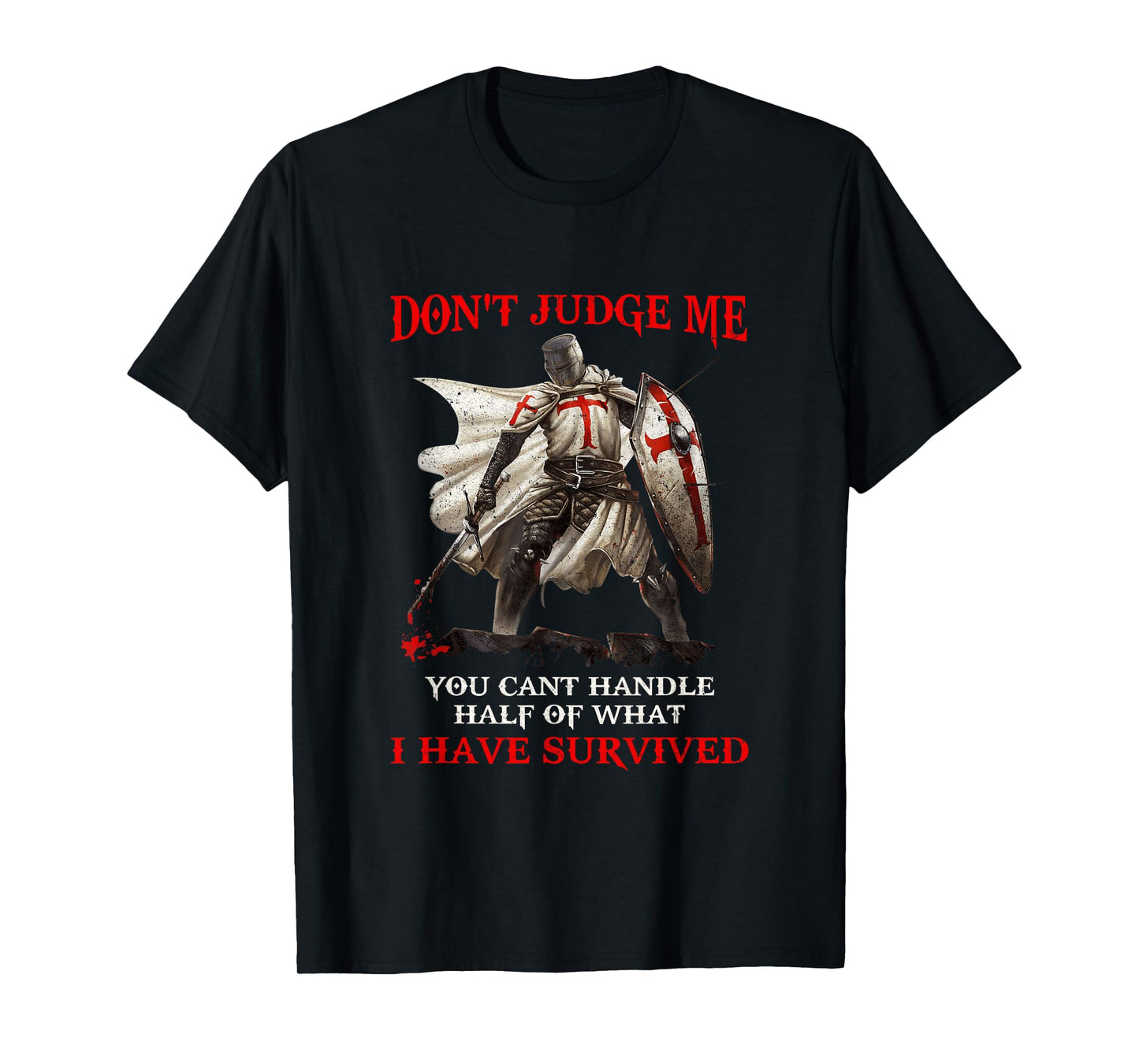 Knight Templar Christian Warrior Of God Don’T Judge Me T-Shirt