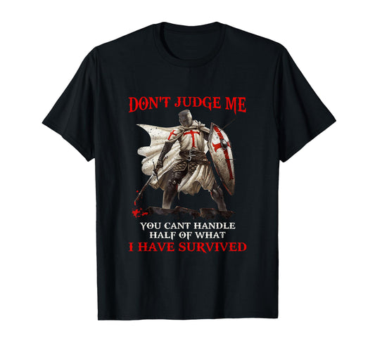 Knight Templar Christian Warrior Of God Don’T Judge Me T-Shirt