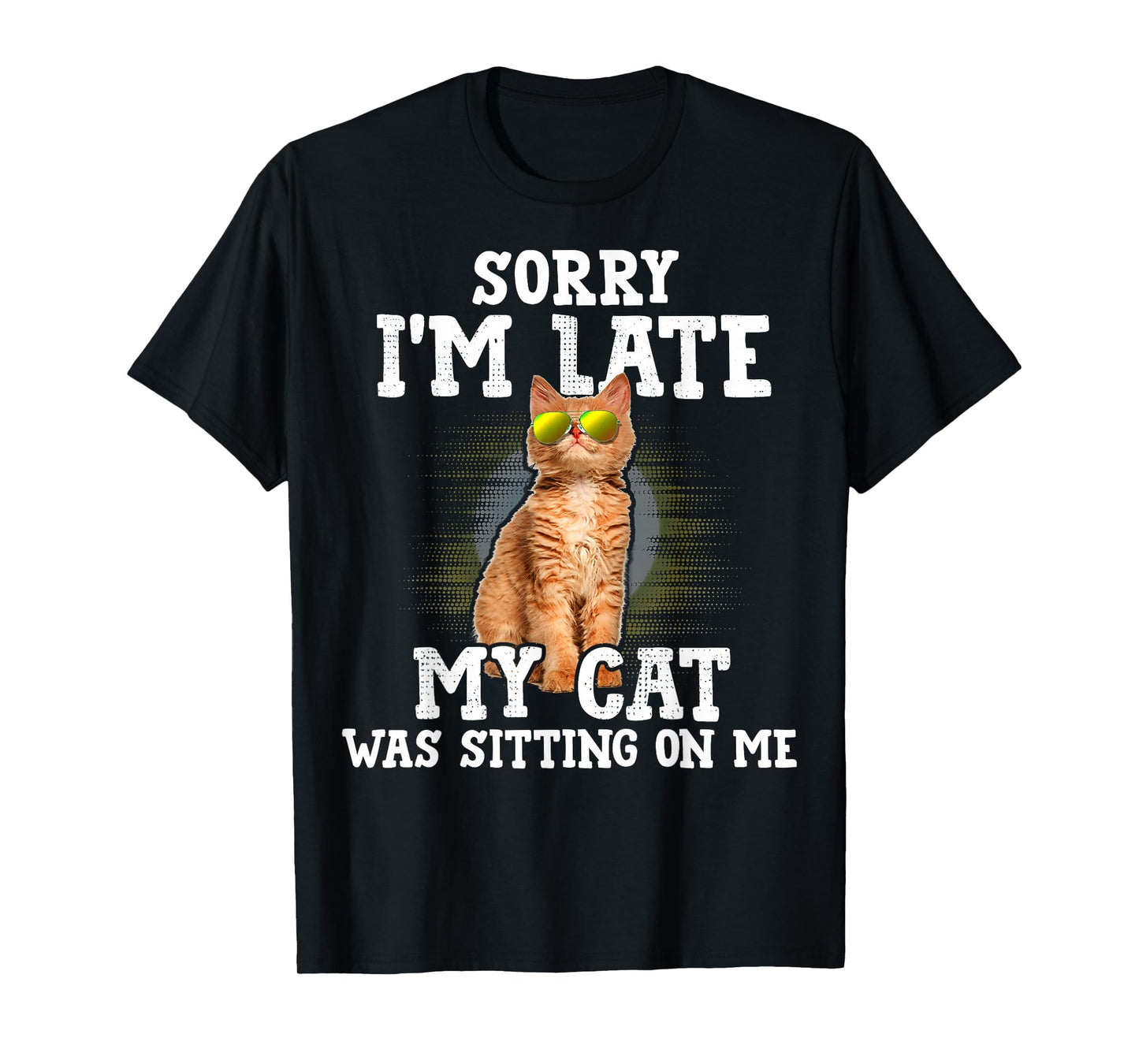 Sorry I'm Late My Cat Was Sitting On Me Orange Tabby Cats T-Shirt