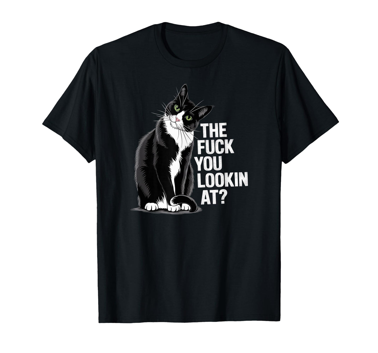 The F You Lookin At? - Funny Tuxedo Cat T-Shirt