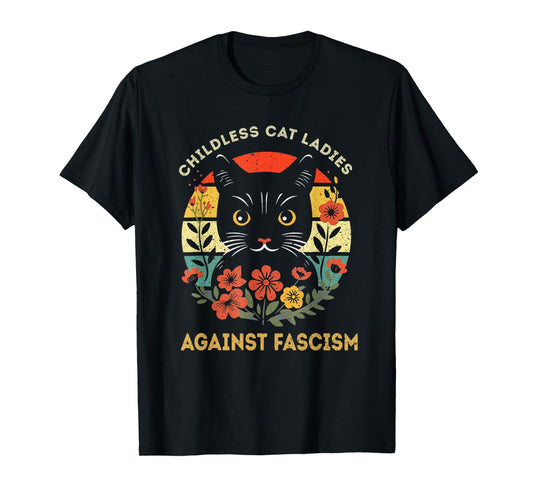 Childless Cat Ladies Against Fascism Funny Cat Feminist T-Shirt, Small, Black
