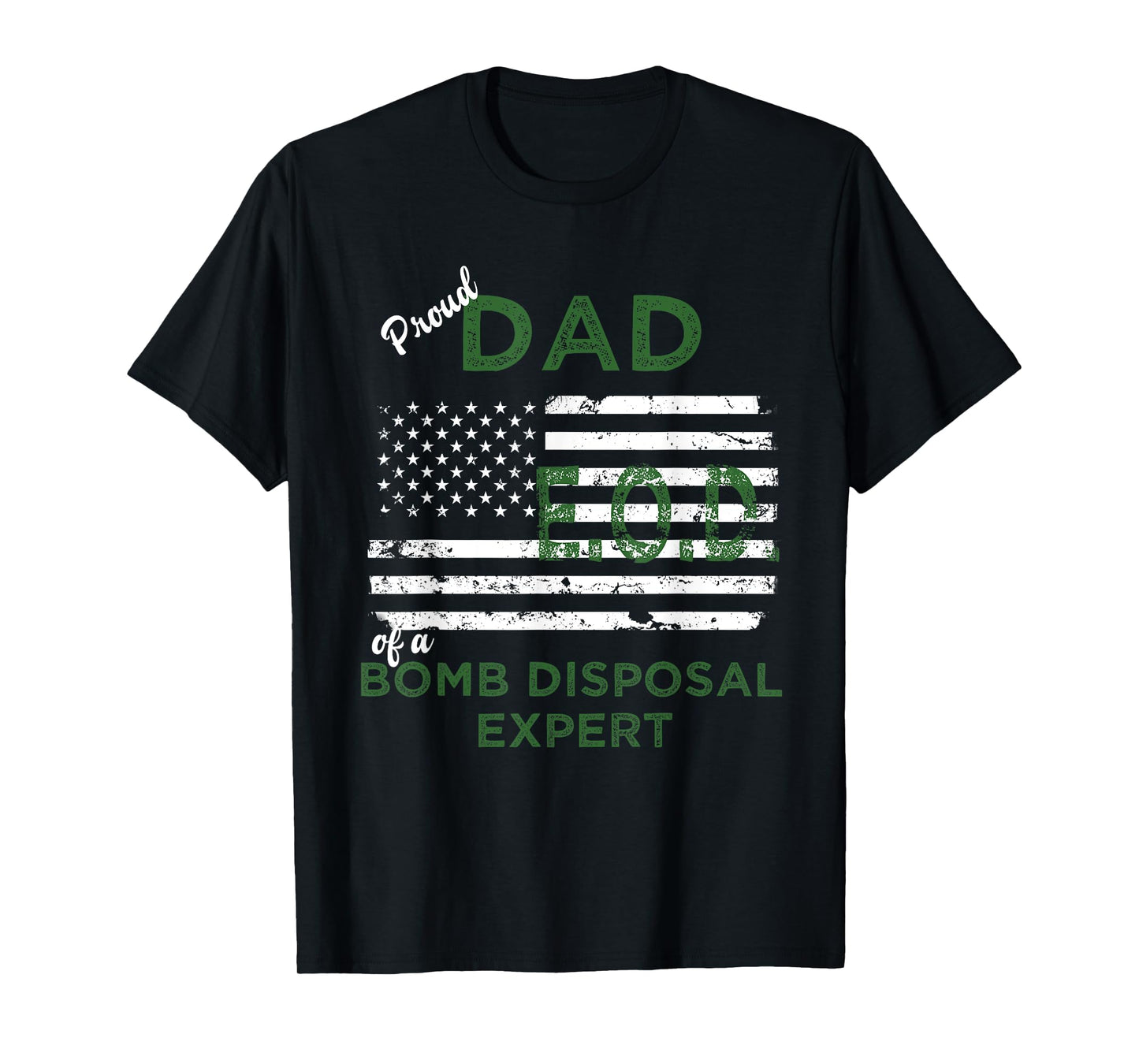 Proud Dad of Bomb Disposal Expert EOD Father Gift T-Shirt