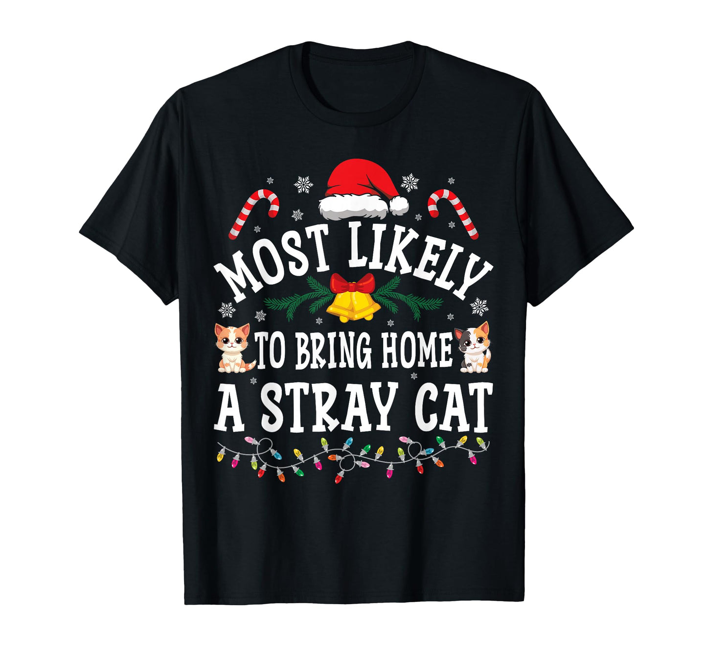 Funny Christmas Most Likely To Bring Home A Stray Cat T-Shirt