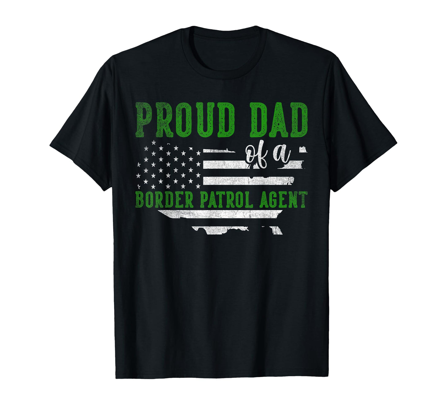 Proud Dad Of A Border Patrol Agent - Border Patrol Dad T-Shirt