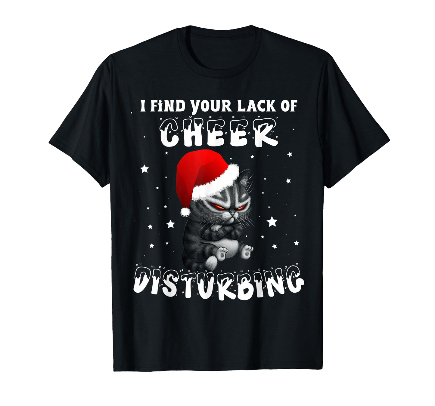 Cat I Find Your Lack Of Cheer Disturbing Christmas Xmas Kids T-Shirt