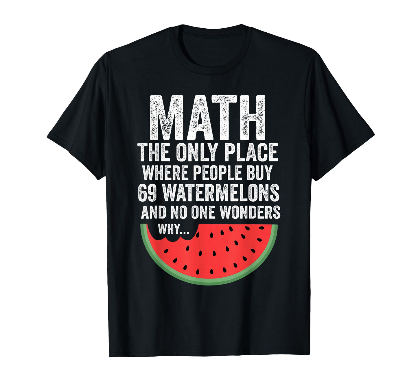 Math Only Place People Buy 69 Watermelons Funny T-Shirt