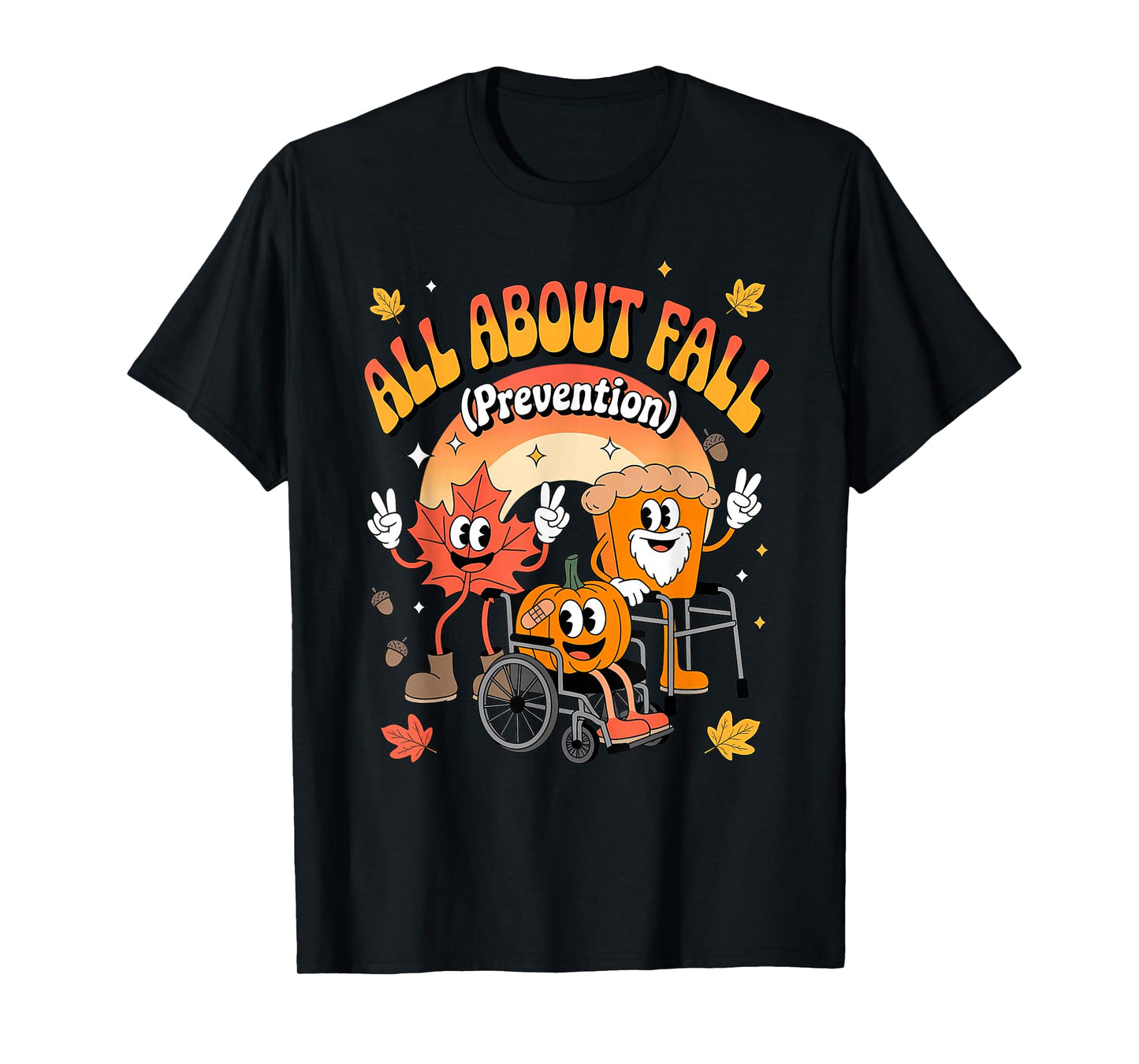 All About Fall Prevention Fall Nurse Healthcare Thanksgiving T-Shirt